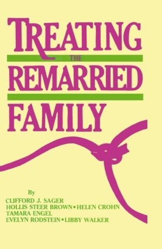 Бумажная книга «Treating The Remarried Family.......», авторов Клиффорд Дж. Сейджер, Холлис Стир Браун - фото №1