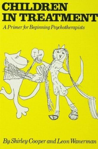 Паперова книга «Children In Treatment: A Primer For Beginning Psychotherapists», авторів Леон Ванерман, Ширлі Купер - фото №1