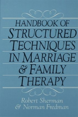 Бумажная книга «Handbook Of Structured Techniques In Marriage And Family Therapy», авторов Норман Фредман, Роберт Шерман - фото №1