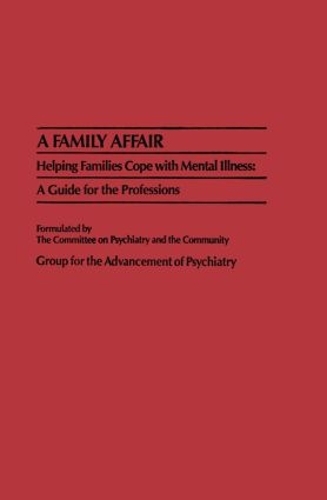 Бумажная книга «A Family Affair: Helping Families Cope with Mental Illness: A Guide for the Professions» - фото №1