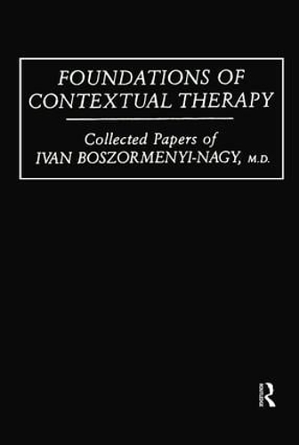 Бумажная книга «Foundations Of Contextual Therapy:..Collected Papers Of Ivan: Collected Papers Boszormenyi-Nagy», автор Иван Босормени-Брейн - фото №1