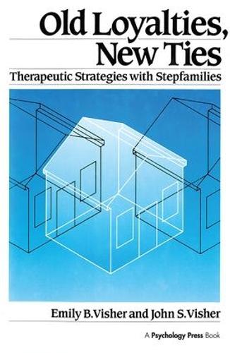 Паперова книга «Old Loyalties, New Ties: Therapeutic Strategies with Stepfamilies», авторів Емілі Б. Вішер, Джон С. Вішер - фото №1