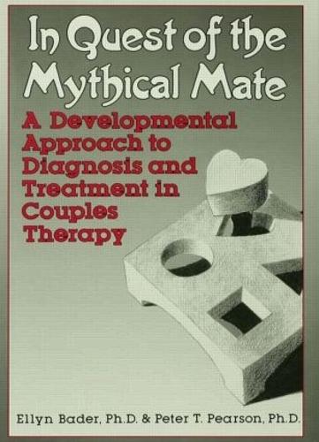 Бумажная книга «In Quest of the Mythical Mate: A Developmental Approach To Diagnosis And Treatment In Couples Therapy», авторов Эллин Бадер, Питер Пирсон - фото №1