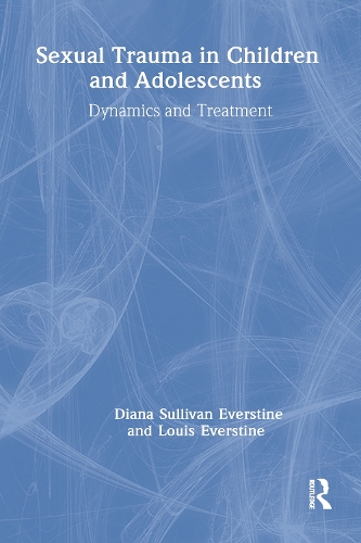 Бумажная книга «Sexual Trauma In Children And Adolescents: Dynamics & Treatment», авторов Диана Салливан Эверстайн, Луи Эверстайн - фото №1