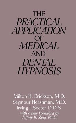 Бумажная книга «The Practical Application of Medical and Dental Hypnosis», авторов Ирвинг И. Сектер, Милтон Х. Эриксон, Сеймур Хершман - фото №1