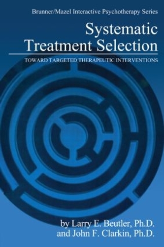 Бумажная книга «Systematic Treatment Selection: Toward Targeted Therapeutic Interventions», авторов Джон Ф. Кларкин, Ларри Э. Бойтлер - фото №1