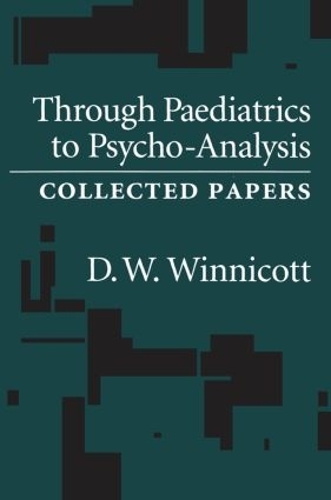 Бумажная книга «Through Pediatrics to Psycho-analysis: Collected Papers», автор Дональд Вудс Винникотт - фото №1