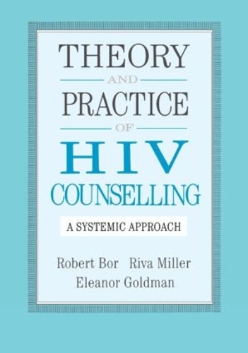 Паперова книга «Theory And Practice Of HIV Counselling: A Systemic Approach», авторів Елеонора Голдман, Ріва Міллер, Роберт Бор - фото №1