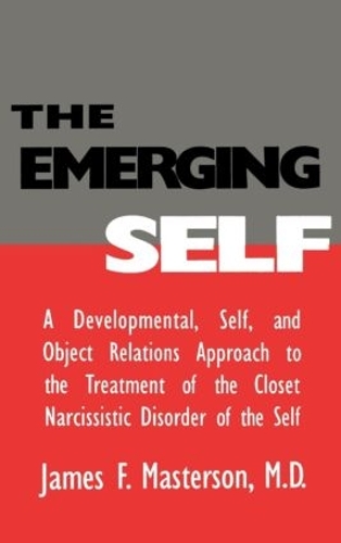Бумажная книга «The Emerging Self: A Developmental,.Self, And Object Relatio: A Developmental Self & Object Relations Approach To The Treatment Of The Closet Narcissistic Disorder of the Self», автор Джеймс Ф. Мастерсон - фото №1