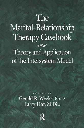 Бумажная книга «The Marital-Relationship Therapy Casebook: Theory & Application Of The Intersystem Model», авторов Джеральд Уикс, Ларри Хоф - фото №1