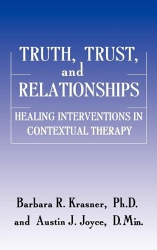 Бумажная книга «Truth, Trust And Relationships: Healing Interventions In Contextual Therapy», авторов Остин Дж. Джойс, Барбара Р. Краснер - фото №1