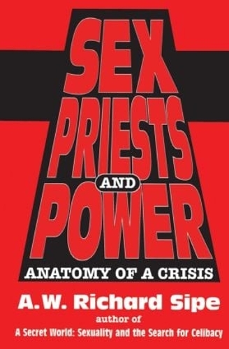 Бумажная книга «Sex, Priests, And Power: Anatomy Of A Crisis», автор А.В. Ричард Сайп - фото №1