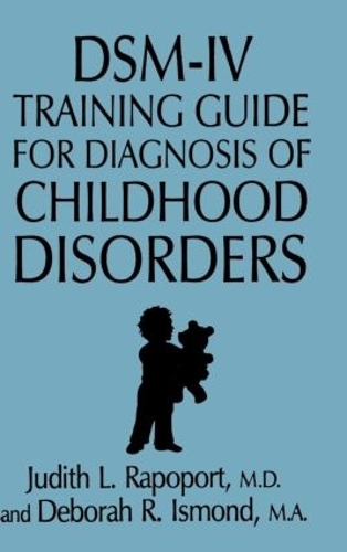 Бумажная книга «DSM-IV Training Guide For Diagnosis Of Childhood Disorders», авторов Дебора Р. Исмонд, Джудит Л. Рапопорт - фото №1
