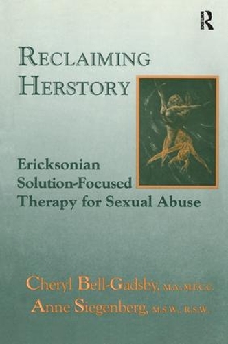 Бумажная книга «Reclaiming Herstory: Ericksonian Solution-Focused Therapy For Sexual Abuse», авторов Энн Зигенберг, Шерил Белл-Гэдсби - фото №1