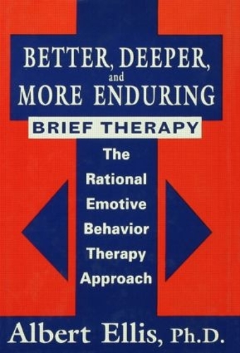 Бумажная книга «Better, Deeper And More Enduring Brief Therapy: The Rational Emotive Behavior Therapy Approach», автор Альберт Эллис - фото №1