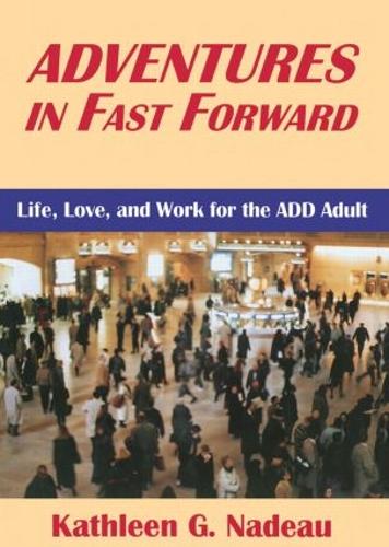 Паперова книга «Adventures In Fast Forward: Life, Love and Work for the Add Adult», автор Кетлін Г. Надо - фото №1