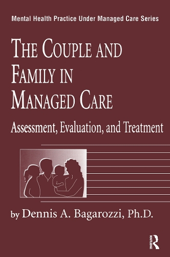 Бумажная книга «The Couple And Family In Managed Care: Assessment, Evaluation And Treatment», автор Деннис Багароцци - фото №1