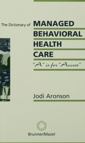 Бумажная книга «The Dictionary Of Managed Care: A Is For Access», автор Джоди Аронсон - фото №1