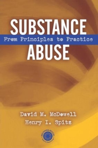 Бумажная книга «Substance Abuse: From Princeples to Practice», авторов Дэвид МакДауэлл, Генри И. Шпиц - фото №1