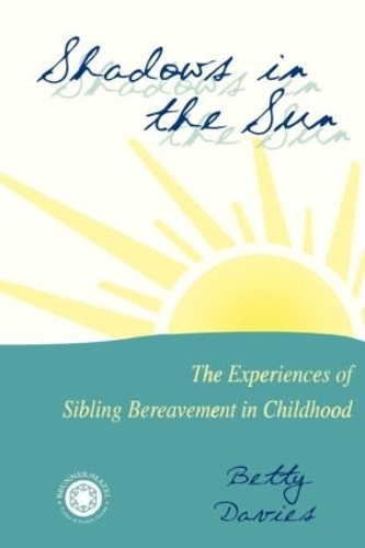 Бумажная книга «Shadows in the Sun: The Experiences of Sibling Bereavement in Childhood», автор Бетти Дэвис - фото №1