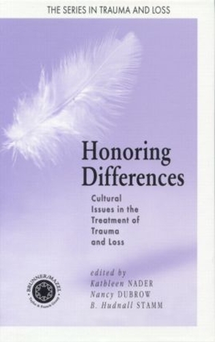 Бумажная книга «Honoring Differences: Cultural Issues in the Treatment of Trauma and Loss», авторов Б. Хадналл Стамм, Кэтлин Нейдер, Нэнси Даброу - фото №1