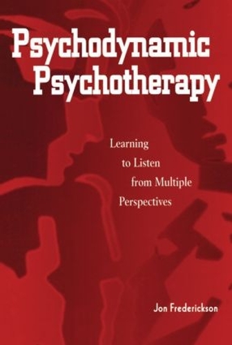 Паперова книга «Psychodynamic Psychotherapy: Learning to Listen from Multiple Perspectives», автор Джон Фредеріксон - фото №1