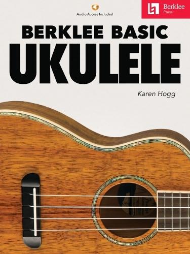 Паперова книга «Berklee Basic Ukulele», автор Карен Хогг - фото №1