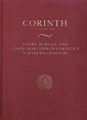 Бумажная книга «Tombs, Burials, and Commemoration in Corinth's Northern Cemetery», автор Кэтлин Уорнер Слейн - фото №1