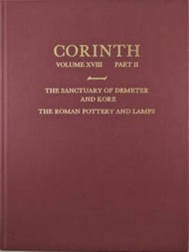 Бумажная книга «The Sanctuary of Demeter and Kore: The Roman Pottery and Lamps (Corinth 18.2)», автор Кэтлин Уорнер Слейн - фото №1