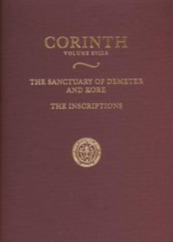Бумажная книга «The Sanctuary of Demeter and Kore: The Inscriptions (Corinth 18.6)», автор Рональд С. Страуд - фото №1