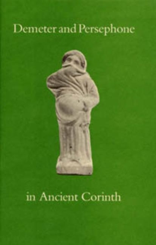 Бумажная книга «Demeter and Persephone in Ancient Corinth», авторов Нэнси Букидис, Рональд С. Страуд - фото №1
