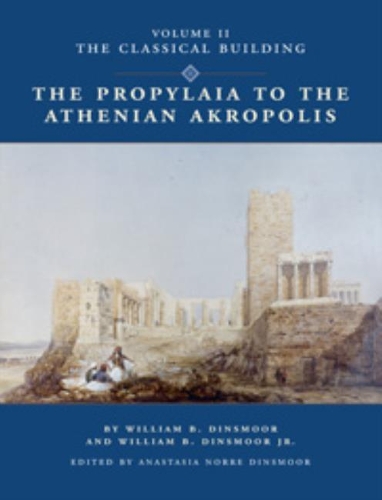 Бумажная книга «The Propylaia to the Athenian Akropolis II: The Classical Building», авторов Уильям Б. Динсмур, Уильям Б. Динсмур мл. - фото №1