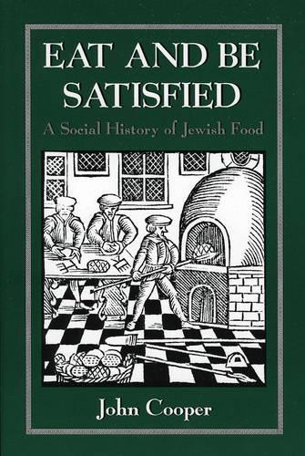 Бумажная книга «Eat and Be Satisfied: A Social History of Jewish Food», автор Джон Купер - фото №1