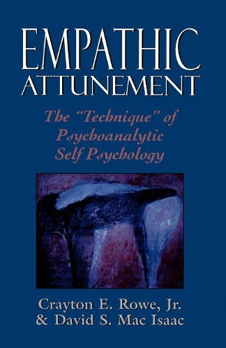Бумажная книга «Empathic Attunement: The 'Technique' of Psychoanalytic Self Psychology», авторов Крейтон Роу, Дэвид Мак Айзек - фото №1