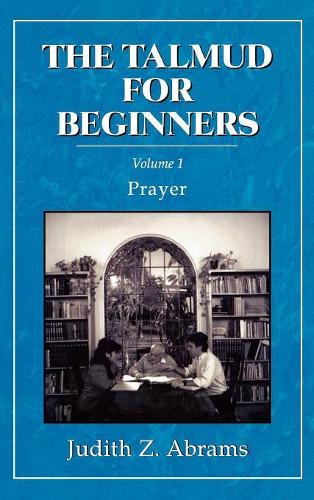 Паперова книга «The Talmud for Beginners: Prayer», автор Джудіт З. Абрамс - фото №1