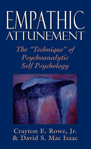 Бумажная книга «Empathic Attunement: The 'Technique' of Psychoanalytic Self Psychology», авторов Крейтон Роу, Дэвид Мак Айзек - фото №1