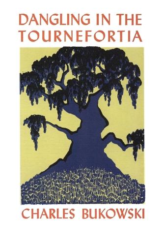 Бумажная книга «Dangling in the Tournefortia», автор Чарльз Буковски - фото №1