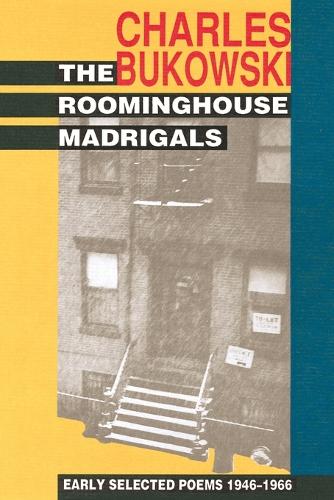 Бумажная книга «The Roominghouse Madrigals: Early Selected Poems 1946-1966», автор Чарльз Буковски - фото №1