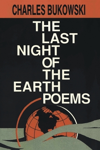 Паперова книга «The Last Night of the Earth Poems», автор Чарльз Буковскі - фото №1