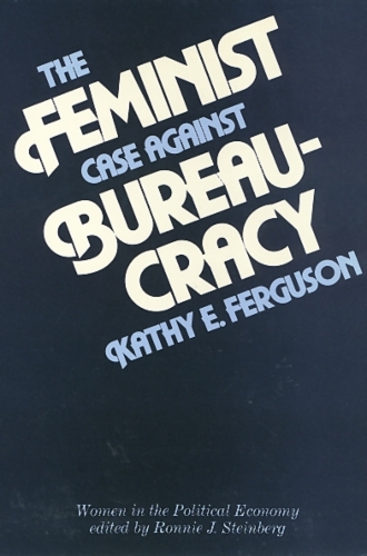 Бумажная книга «Feminist Case Against Bureaucracy», автор Кэти Фергюсон - фото №1