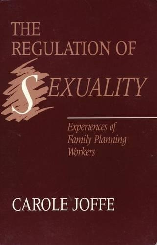Бумажная книга «The Regulation of Sexuality – Experiences of Family Planning Workers», автор Кэрол Джоффе - фото №1