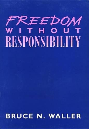 Бумажная книга «Freedom Without Responsibility», автор Б. Уоллер - фото №1