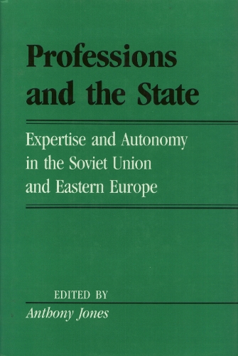 Бумажная книга «Professions And The State: Expertise and Autonomy in the Soviet Union and Eastern Europe», автор Энтони Джонс - фото №1
