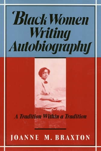 Бумажная книга «Black Women Writing Autobiography: A Tradition Within a Tradition», автор Джоанн Брэкстон - фото №1