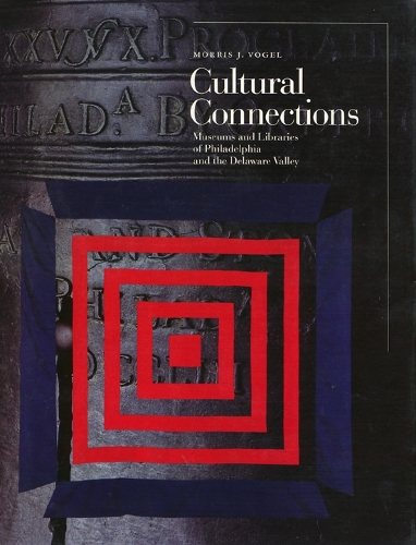 Бумажная книга «Cultural Connections: Museums and Libraries of the Delaware Valley», автор Моррис Фогель - фото №1