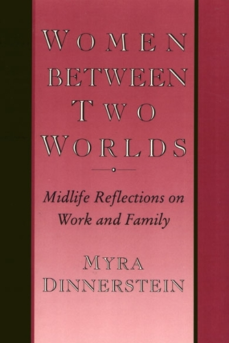 Бумажная книга «Women Between Two Worlds: Midlife Reflections on Work and Family», автор Майра Диннерштейн - фото №1