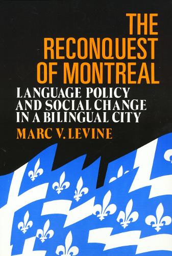 Бумажная книга «The Reconquest Of Montreal: Language Policy and Social Change in a Bilingual City», автор Марк Левин - фото №1