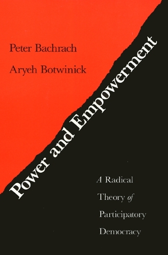 Бумажная книга «Power and Empowerment: A Radical Theory of Participatory Democracy», автор Питер Бахрах - фото №1