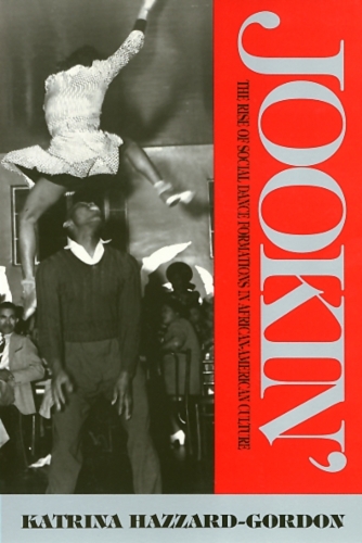 Бумажная книга «Jookin': The Rise of Social Dance Formations in African-American Culture», автор Катрина Хаззард-Гордон - фото №1