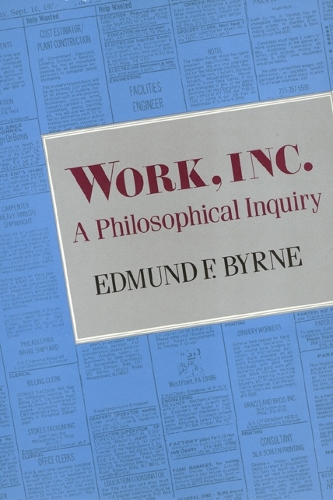 Бумажная книга «Work, Inc.: A Philosophical Inquiry», автор Эдмунд Бирн - фото №1